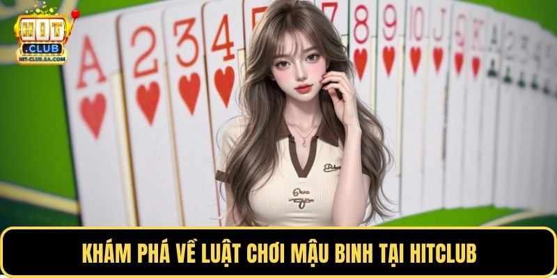 Khám phá về luật chơi mậu binh tại Hitclub